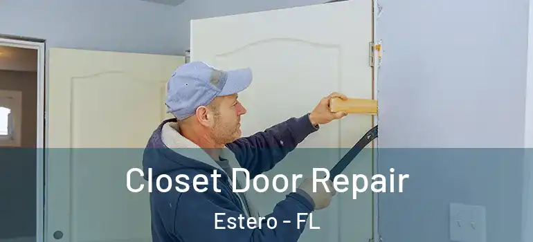  Closet Door Repair Estero - FL