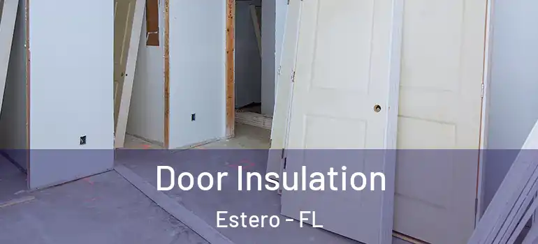  Door Insulation Estero - FL