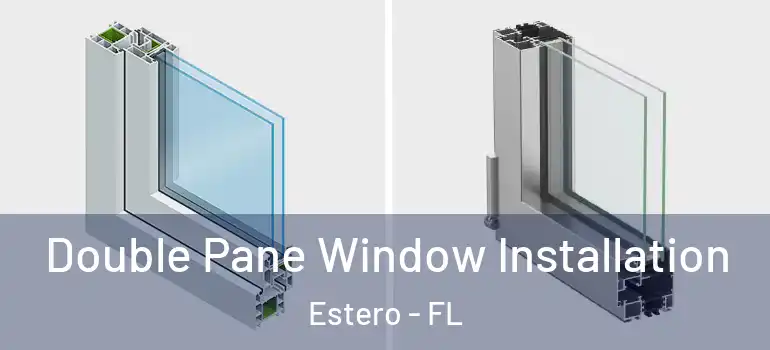  Double Pane Window Installation Estero - FL