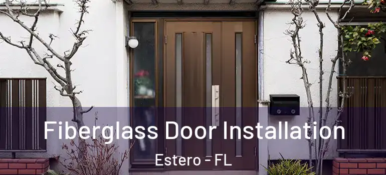  Fiberglass Door Installation Estero - FL