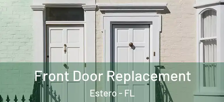 Front Door Replacement Estero - FL