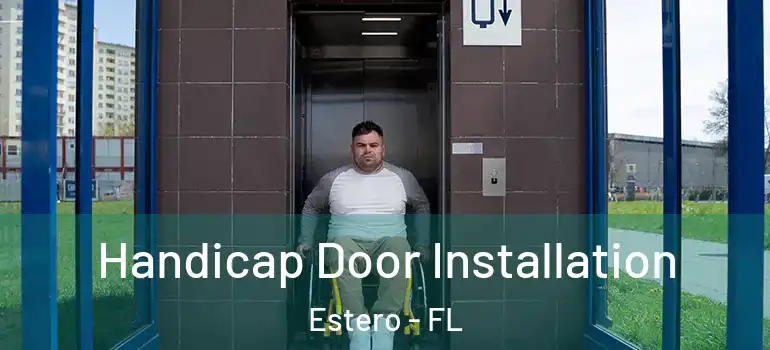  Handicap Door Installation Estero - FL