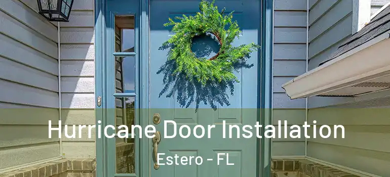  Hurricane Door Installation Estero - FL