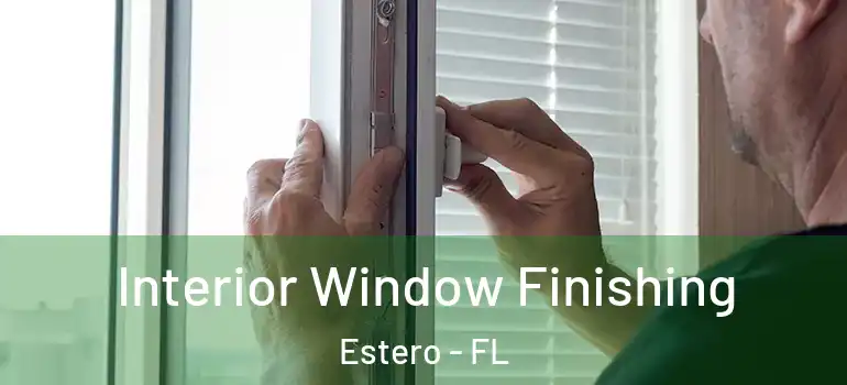  Interior Window Finishing Estero - FL