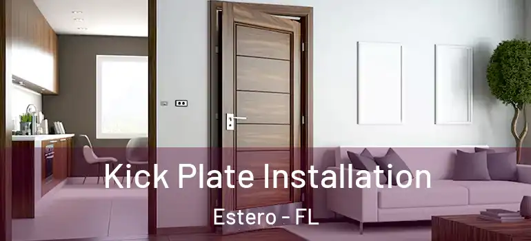 Kick Plate Installation Estero - FL
