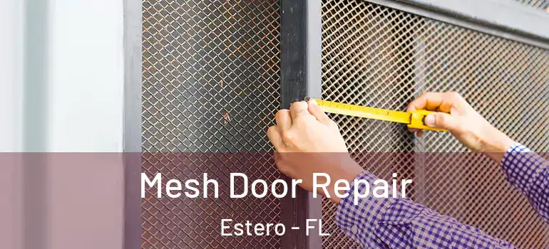  Mesh Door Repair Estero - FL