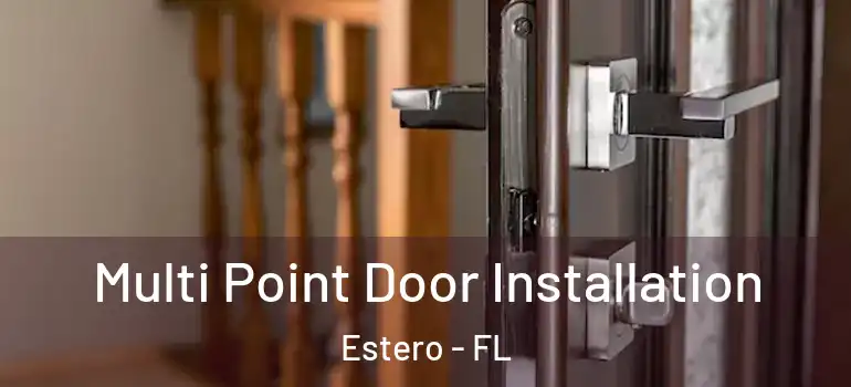  Multi Point Door Installation Estero - FL