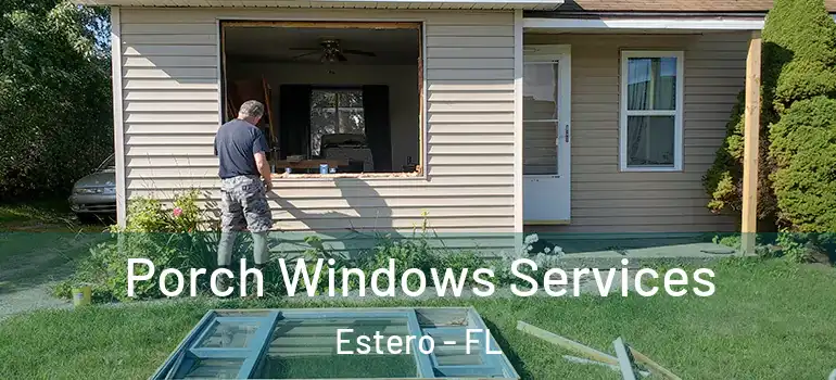  Porch Windows Services Estero - FL