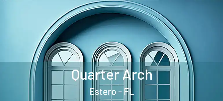  Quarter Arch Estero - FL