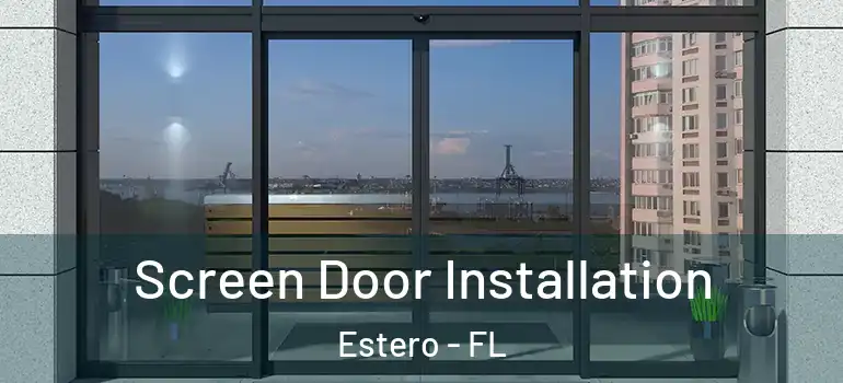  Screen Door Installation Estero - FL