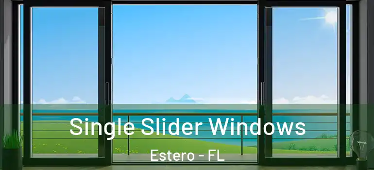  Single Slider Windows Estero - FL