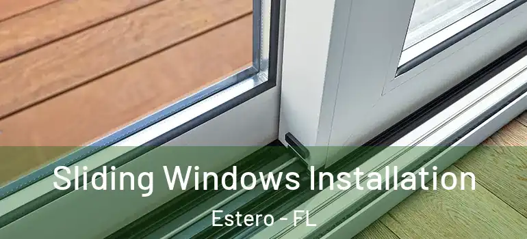  Sliding Windows Installation Estero - FL