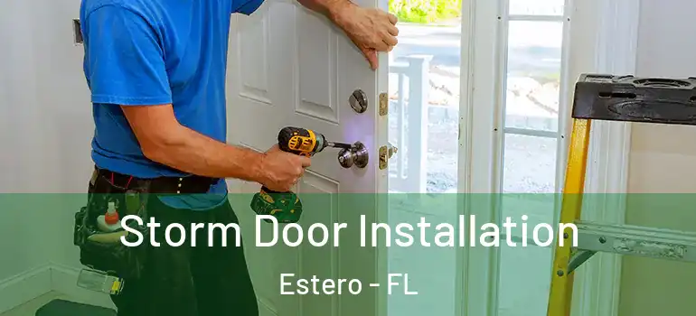  Storm Door Installation Estero - FL