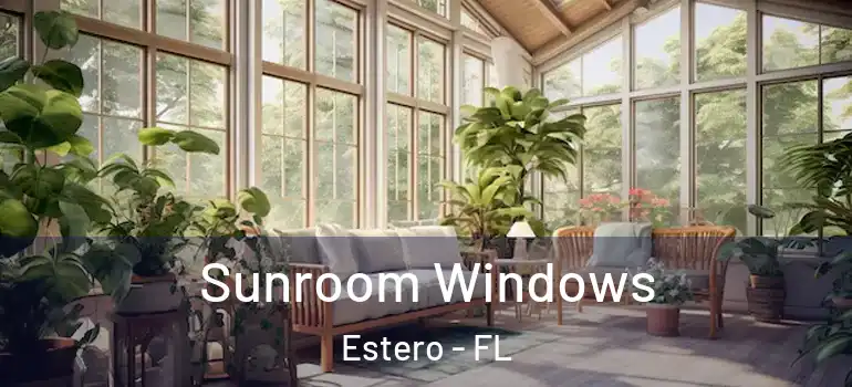  Sunroom Windows Estero - FL
