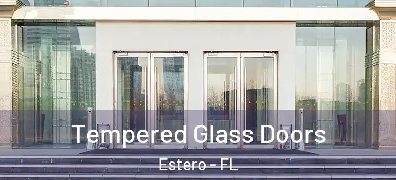  Tempered Glass Doors Estero - FL