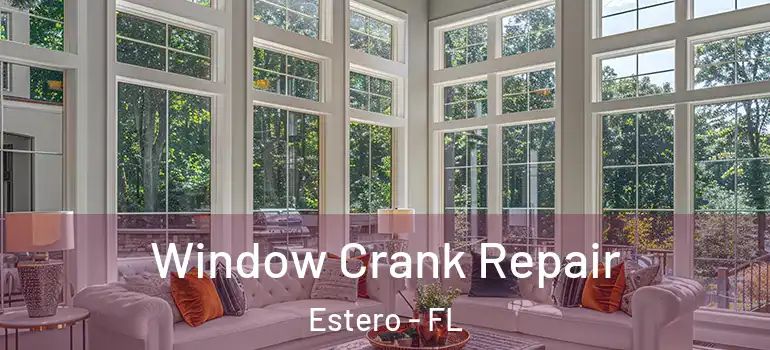  Window Crank Repair Estero - FL